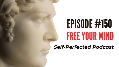 Episode 150 - Free Your Mind