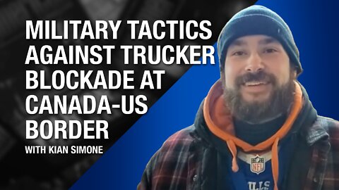 Military Tactics Against Trucker Blockade at Canada-US Border