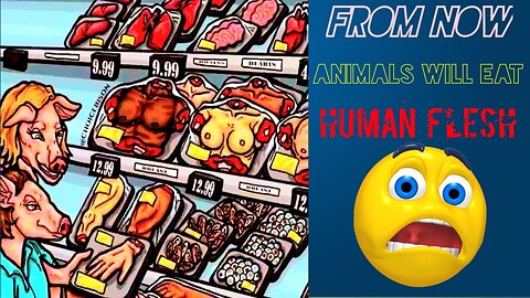 Animal will eat Human flesh