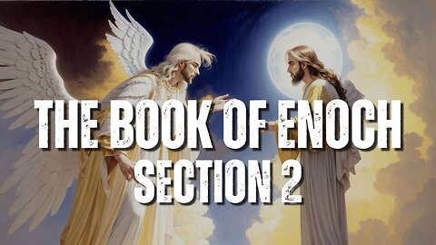 The Book of Enoch - Section 2