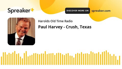 Paul Harvey - Crush, Texas