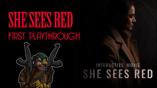 She Sees Red | 1st Playthrough | No Commentary