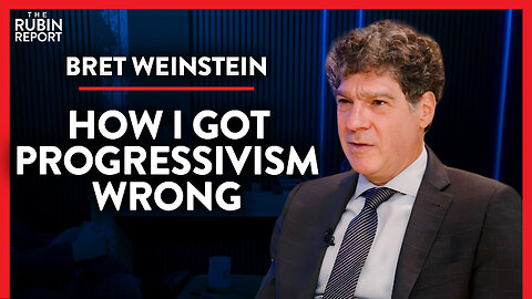 What I Didn't See About Progressivism Until It Was Too Late | Bret Weinstein
