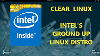 Clear Linux OS - Intel's Ground Up Linux Distro
