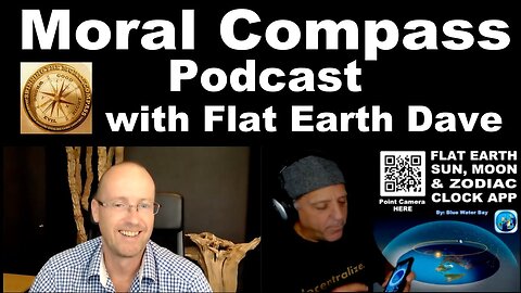 [Moral Compass] Flat Earth Dave [Aug 9, 2021]
