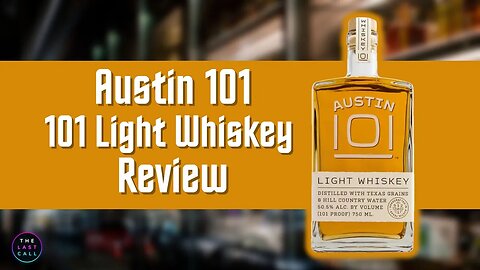 Austin 101 Light Whiskey Review!