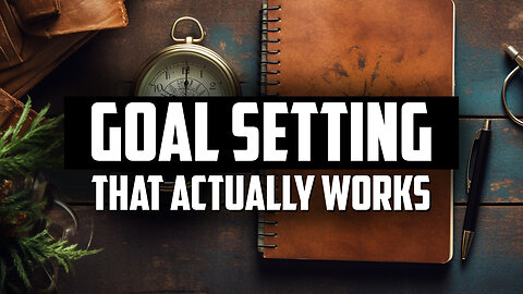 Goal Setting That Actually Works