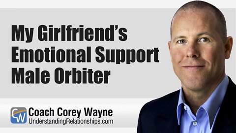 My Girlfriend’s Emotional Support Male Orbiter
