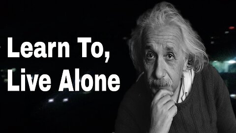 Learn To Live Alone Motivational Video