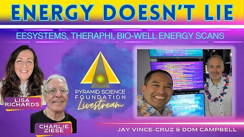 ENERGY DOESN'T LIE (EESystem, Theraphi, Bio-well Energy Scans) with Dom Campbell & Jay Vince-Cruz