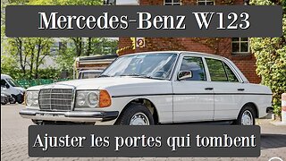 Mercedes Benz W123 - Comment ajuster les portes qui tombent tutoriel réparation Classe E