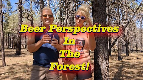 Beer Perspectives In The Forest 5-18-2024