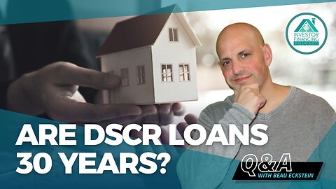 Are DSCR loans 30 years?