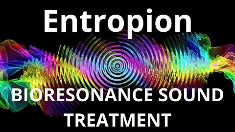 Entropion _ Sound therapy session _ Sounds of nature