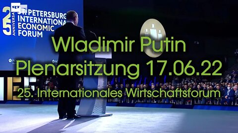 Wladimir Putin - Plenarsitzung beim Internationalen Wirtschaftsforum am 17.06.2022