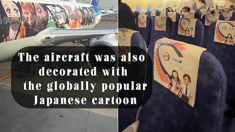 The aircraft was also decorated with the globally popular Japanese cartoon @InterestingStranger