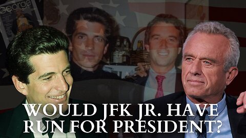 RFK Jr. On Whether JFK Jr. Would Have Run For President