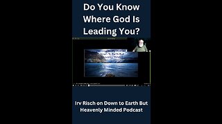 Do you know where God is leading you? on Down to Earth But Heavenly Minded Podcast.