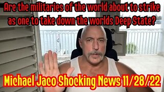 Michael Jaco Shocking News 11/28/22