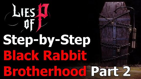 Lies of P Black Rabbit Brotherhood Round 2 Boss Guide - Revenge of Black Achievement & Trophy Guide
