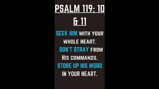 Psalm 119:10,11