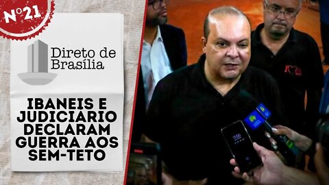 Ibaneis e judiciário declaram guerra aos sem-teto - Direto de Brasília nº 21 - 25/03/22