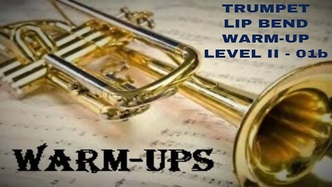 Trumpet Lip Bend Warm-Up LEVEL II - 01 b