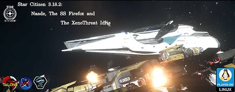 Star Citizen 3.18.2: Naade, The SS Firefox and XenoThreat Idris