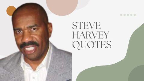 STEVE HARVEY QUOTES