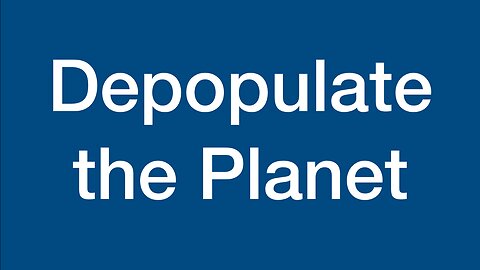 Depopulate the Planet