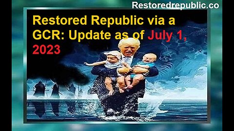 Restored Republic via a GCR Update as of July 1, 2023