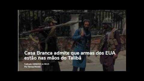 NOSSA! Casa Branca admite que armas dos EUA estão nas mãos do Talibã