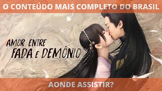 Aonde assistir a série AMOR ENTRE FADA E DEMÔNIO