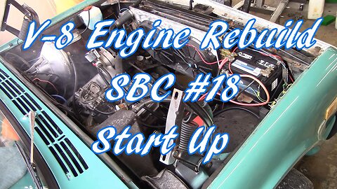 V-8 Engine Rebuild SBC #18 Engine Start Up