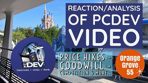 PCDev Video Reaction/Analysis | Disney Price Hikes + Goodwill + Competition and MORE !!