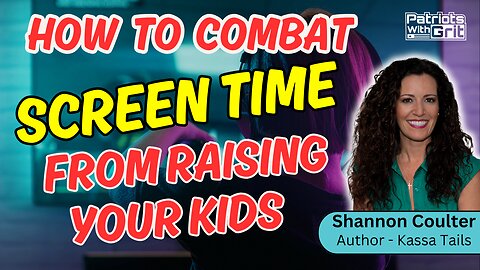 How To Combat Screen Time From Raising Your Kids | S.S. Coulter