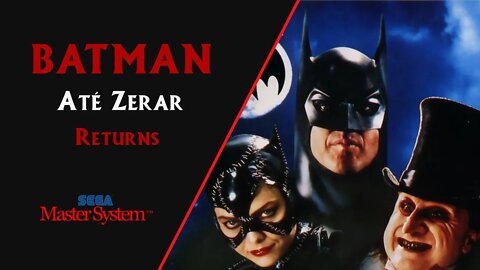 BATMAN RETURNS (1992) | MASTER SYSTEM | ATÉ ZERAR