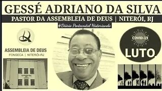 A PASSAGEM PARA A ETERNIDADE DO PASTOR GESSÉ ADRIANO DA SILVA | HISTÓRIA DAS ASSEMBLEIAS DE DEUS