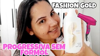 PROGRESSIVA ORGÂNICA SEM FORMOL / FASHION GOLD