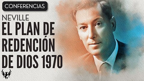 💥 EL PLAN DE REDENCION DE DIOS 1970 ❯ Neville Goddard ❯ CONFERENCIA COMPLETA 📚