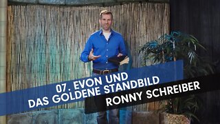 07. Evon und das goldene Standbild # Ronny Schreiber # Missionsberichte