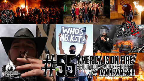 #55: America's on Fire!/2 Fruit Loops+a Drunk Stripper w/ Dan Newmeyer | Til Death Podcast | 6.1.20