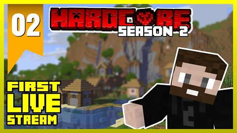 EP02 - The Village & Unwelcome Guest - Minecraft Hardcore Let's Play Season 2 [Live Streamed]