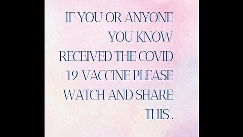 If you received the Covid vaccine please watch and share. We need to save as many lives as possible.