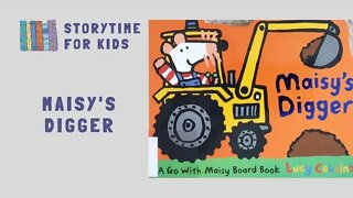 @Storytime for Kids | Maisy's Digger by Lucy Cousins