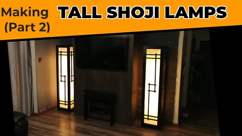 Making Tall Shoji Lamps - Part 2/2