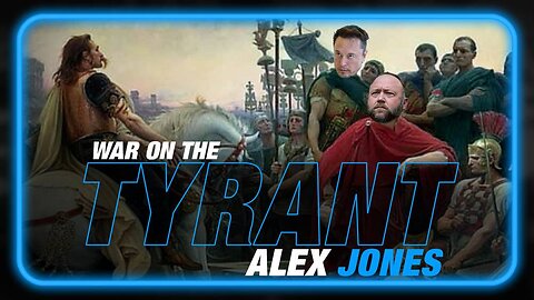 The War on the Tyrant Alex Jones: Learn Why the NWO is Targeting Elon Musk and Other Threats