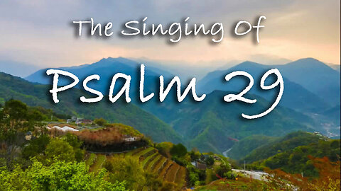 The Singing Of Psalm 29 -- Extemporaneous singing with worship music