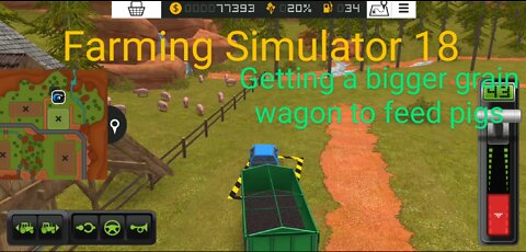 Farming Simulator 18 - getting a bigger grain wagon to feed pigs🐖