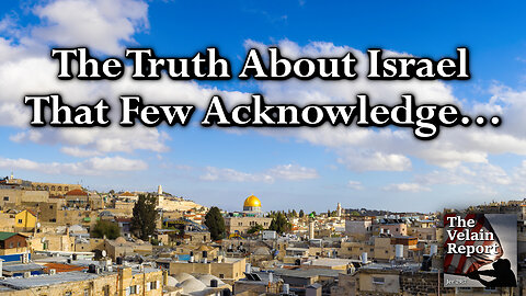 The Truth About Israel That Few Acknowledge…